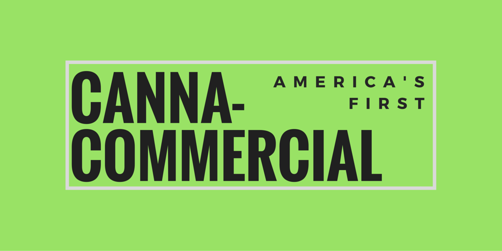 America’s First Cannabis Commercial